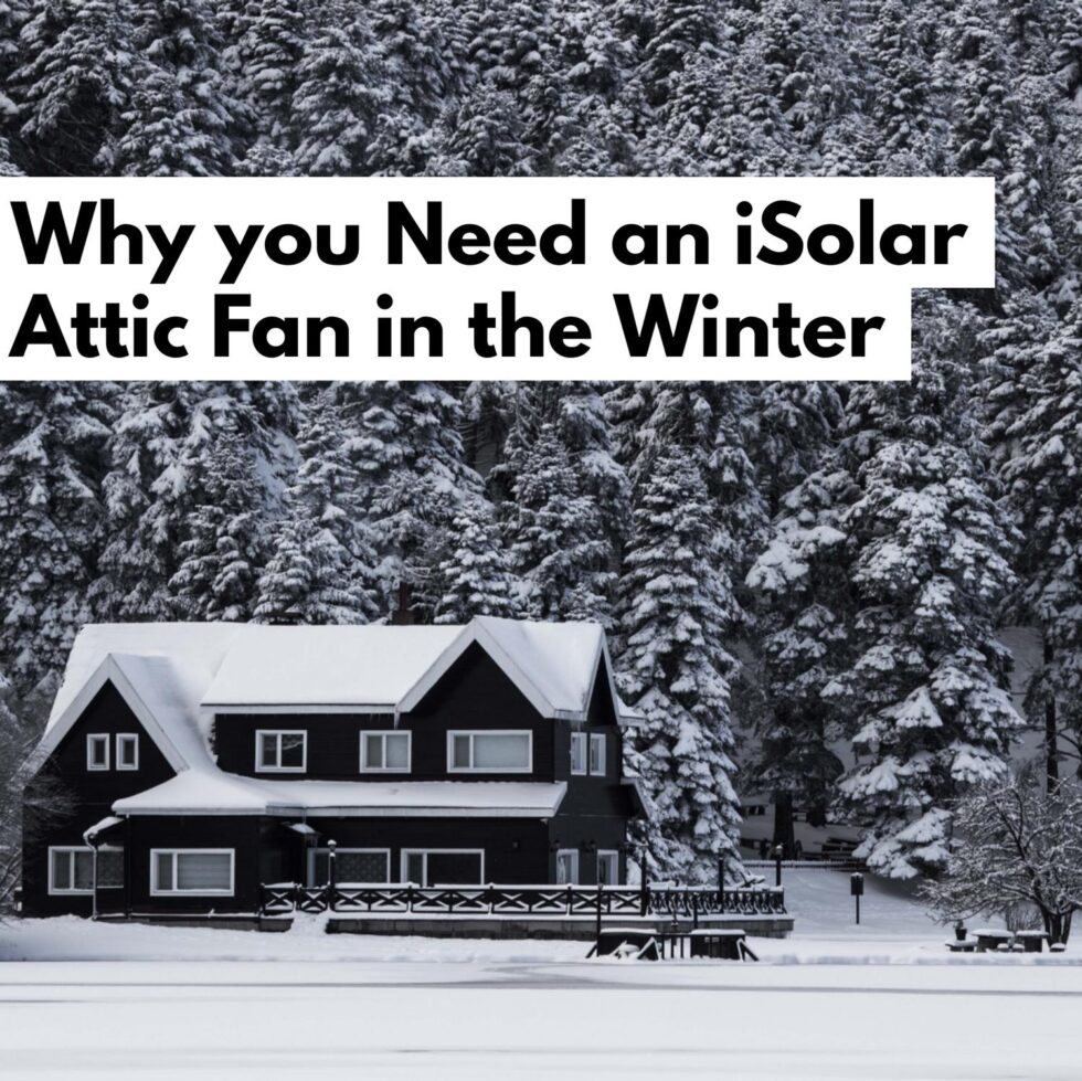 Why you need a solar attic Fan in the winter