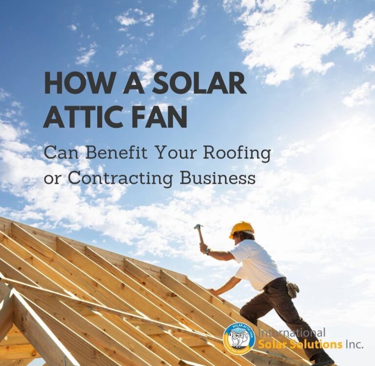 A solar attic fan can benefit your roofing or contracting business.